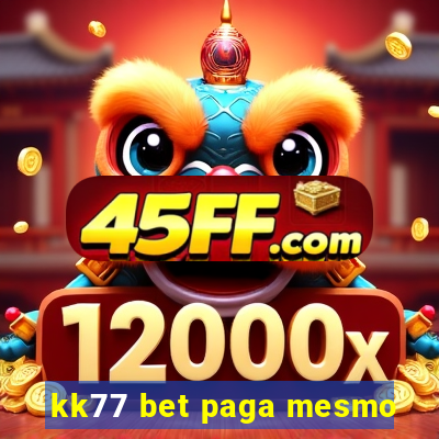 kk77 bet paga mesmo